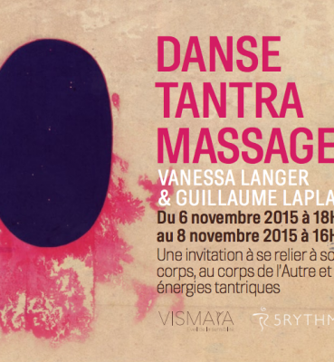 GENEVE |5RHYTHMS | TANTRA | MASSAGES INITIATION – November 6th to 8th 2015